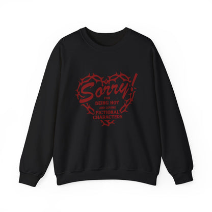 Sorry For Being Hot Sweatshirt - The Scarlet Letter Collection